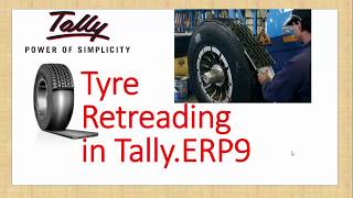 CIBS  Tyre Retreading Module In TallyERP9 [upl. by Oria]