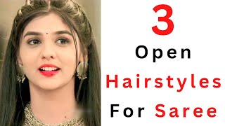 3 Gorgeous amp Easy Open Hair Hairstyles For Saree  Hair Style Girl Simple And Easy [upl. by Olegnaid143]