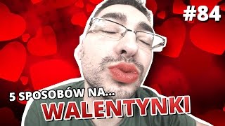 5 sposobów na WALENTYNKI 2 [upl. by Enogitna34]