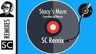 Stacys Mom Fountains of Wayne SC Remix [upl. by Lewes]