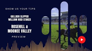 23 March 2024  Golden Slipper Day  Rosehill amp Moonee Valley Preview [upl. by Rebekkah]