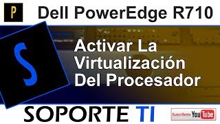 Dell PowerEdge R710  Activar la virtualización en nuestro procesador [upl. by Eudo]