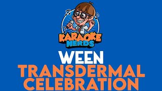 Ween  Transdermal Celebration Karaoke [upl. by Gibbs596]