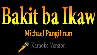 Michael Pangilinan  Bakit ba Ikaw Karaoke [upl. by Nodnalb]