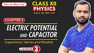 Electric Potential and Energy  Class 12 PHYSICS L3  Capacitor Series and Parallel [upl. by Kcolttam982]