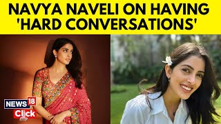 Navya Naveli Nanda  Exclusive  Navya Shares Insights On Her Podcast Journey So Far Family  N18V [upl. by Reidar]