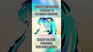 URUSEI YATSURA OPENING 2 「𝙨𝙡𝙤𝙬𝙚𝙙𝙧𝙚𝙫𝙚𝙧𝙗」 [upl. by Elak]