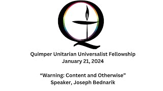 QUUF Sunday Service January 21 2024 “Warning Content and Otherwise” Joseph Bednarik [upl. by Ttenneb171]