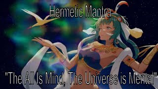 852 Hz Hermetic Mantra quotThe All Is Mind The Universe is Mentalquot [upl. by Suoicerpal]