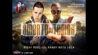 Ricky Rodz Ft Randy Nota Loca  Amarte sin Temor [upl. by Yhotmit]