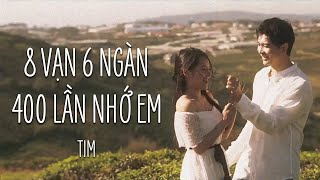 TIM Official  86400 LẦN NHỚ EM  8 VẠN 6 NGÀN 4 TRĂM LẦN NHỚ EM  OFFICIAL VIDEO MUSIC [upl. by Silvana765]