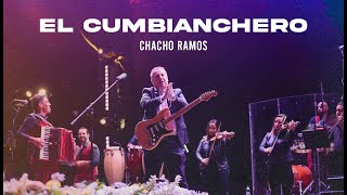 Chacho Ramos  El Cumbianchero En Vivo [upl. by Euqnimod]