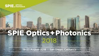 SPIE Optics  Photonics 2018 [upl. by Eeryt]