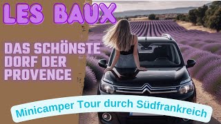 Les Baux  eines der schönsten Dörfer Frankreichs 1 Minicampertour in der Provence [upl. by Yldarb]