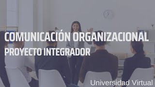 proyecto integrador comunicación organizacional [upl. by Hadeehsar451]