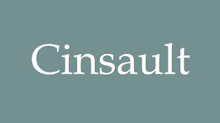 How to Pronounce Cinsault Correctly in French [upl. by Oretna]