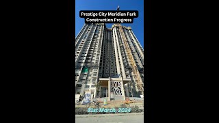 Prestige City Meridian Park Construction Status  Mar 31st 2024 [upl. by Nnyleak537]