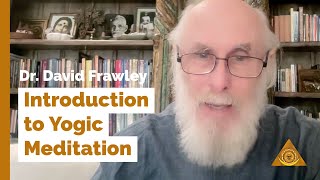 Introduction to Yogic Meditation with Dr David Frawley [upl. by Ivana810]