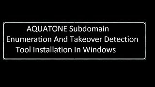 Installing Aquatone On Windows [upl. by Ondrea]