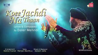 Koee Jachdi Na Thaan  Full Audio Song  Daler Mehndi  The Monsoon Song  Romantic Love Song 2017 [upl. by Nereus]