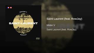 MISTER V  SAINT LAURENT FEAT ROWJAY [upl. by Beverle]