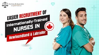 Easier Recruitment of Internationally Trained Nurses in Newfoundland and Labrador  Work in Canada [upl. by Leumas306]