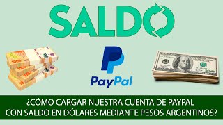 👉 ¿Cómo CARGAR nuestra cuenta de PAYPAL con saldo en dólares mediante PESOS ARGENTINOS 💵 [upl. by Bornie]