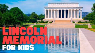 Lincoln Memorial for Kids  Learn about the history and legacy of this monument [upl. by Saudra]