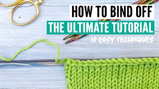 How to bind off  10 different techniques from easy to super stretchy tips amp tricks [upl. by Arratahs660]