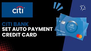 Can I Set Up Automatic Payments for My Citi Credit Card  Step By Step Guide  2024 [upl. by Dorry]