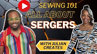 SEWING 101  All About the Serger [upl. by Landrum140]