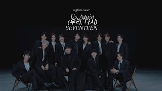 English Cover Us Again 우리 다시  SEVENTEEN [upl. by Andreana916]