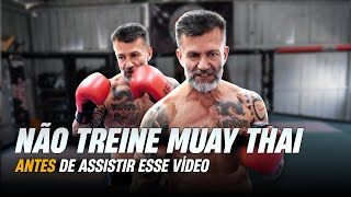 NÃO TREINE MUAY THAI antes de assistir esse vídeo  Aula para INICIANTE [upl. by Aneert88]