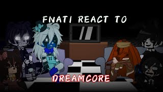 FNaTi react to dreamcore  FNaTiGacha  Kind of lazy [upl. by Enenej]