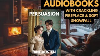 Persuasion Chapter 7amp8 Audiobook  With crackling fireplace amp soft snowfall sounds  Jane Austen [upl. by Eigger177]