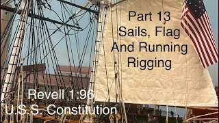 USS Constitution Revell 196 build Part 13 Masts Flag Running Rigging [upl. by Attegroeg]