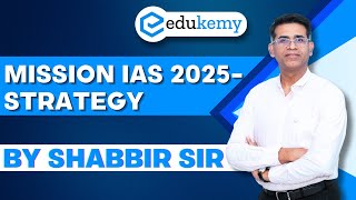 Edukemys Mission IAS 202526  UPSC CSE Preparation  IAS Aspirants  Shabbir Sir [upl. by Nomrah]