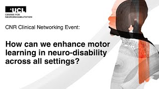 CNR October 2024 How Can We Enhance Motor Learning in Nurodisability Across All Settings [upl. by Airamahs916]