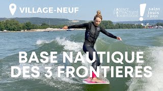 Base Nautique des 3 Frontières à VillageNeuf  ski nautique wakesurf et voile sur le Rhin [upl. by Larson]