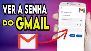 Como VER SUA SENHA da CONTA GMAIL no Android Atualizado 2024 [upl. by Audrye4]