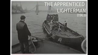 The Apprenticed Lighterman  Documentary 1963 [upl. by Icat43]