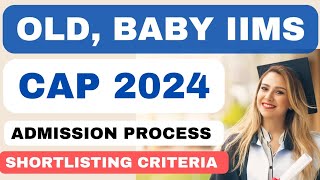 CAP 2024 Old IIMS Baby IIMS Selection Criteria Admission Process through CAT 2023 [upl. by Gove]