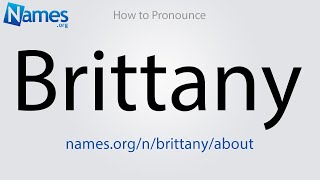 How to Pronounce Brittany [upl. by Llemrej369]