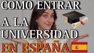 ¿COMO ENTRAR a la UNIVERSIDAD🎓 en ESPAÑA🤔🇪🇸  Camila Verdún [upl. by Abey]