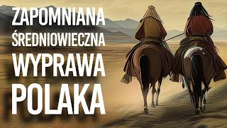 Jak podróżowano w średniowieczu Najdalsza podróż Polaka Benedykta Polaka lektor PL [upl. by Bucher]