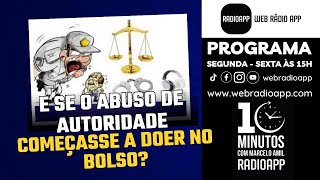 E se o abuso de autoridade começasse a doer no bolso [upl. by Iand]