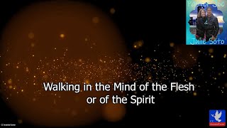 Walking in the Mind of the Flesh or of the Spirit [upl. by Mcguire]