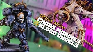 Chaos Space Marines vs Blood Angels  A Short Form Warhammer 40k Battle Report [upl. by Alvinia818]