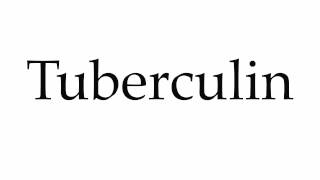 How to Pronounce Tuberculin [upl. by Kassia830]