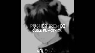 clear ft mothica  pusher shawn wasabi remix edit audio [upl. by Brenda]